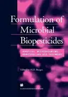 Formulation of Microbial Biopesticides: Beneficial Microorganisms, Nematodes and Seed Treatments (1998)