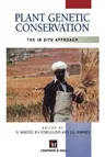 Plant Genetic Conservation: The in Situ Approach (Softcover Reprint of the Original 1st 2000)