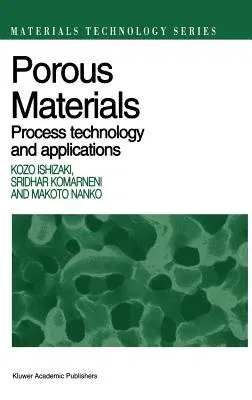 Porous Materials: Process Technology and Applications (1998)