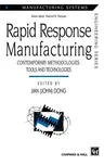 Rapid Response Manufacturing: Contemporary Methodologies, Tools and Technologies (1998)