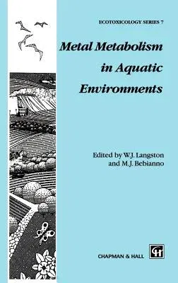 Metal Metabolism in Aquatic Environments (1998)