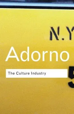 The Culture Industry: Selected Essays on Mass Culture