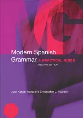 Modern Spanish Grammar: A Practical Guide