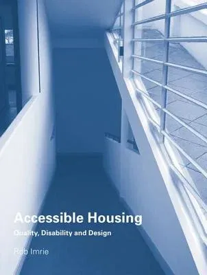 Accessible Housing: Quality, Disability and Design