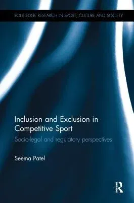 Inclusion and Exclusion in Competitive Sport: Socio-Legal and Regulatory Perspectives