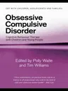 Obsessive Compulsive Disorder: Cognitive Behaviour Therapy with Children and Young People