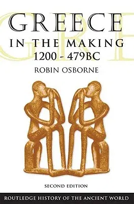 Greece in the Making, 1200-479 BC