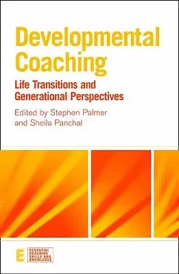 Developmental Coaching: Life Transitions and Generational Perspectives