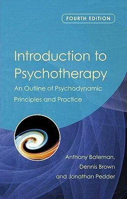 Introduction to Psychotherapy: An Outline of Psychodynamic Principles and Practice