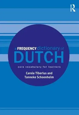 A Frequency Dictionary of Dutch: Core Vocabulary for Learners