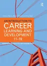 An Introduction to Career Learning & Development 11-19: Perspectives, Practice and Possibilities