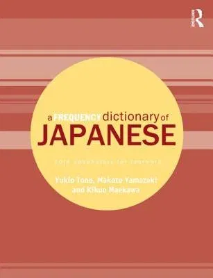 A Frequency Dictionary of Japanese: Core Vocabulary for Learners