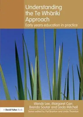 Understanding the Te Whariki Approach: Early Years Education in Practice