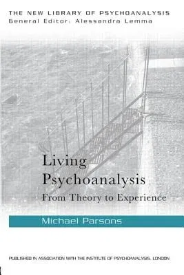 Living Psychoanalysis: From theory to experience