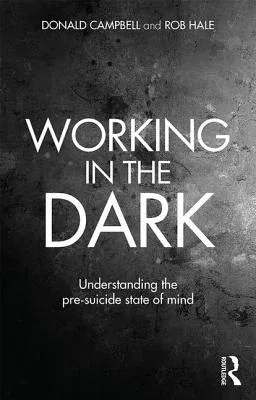 Working in the Dark: Understanding the pre-suicide state of mind