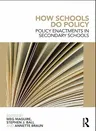 How Schools Do Policy: Policy Enactments in Secondary Schools