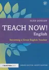 Teach Now! English: Becoming a Great English Teacher