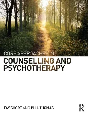 Core Approaches in Counselling and Psychotherapy