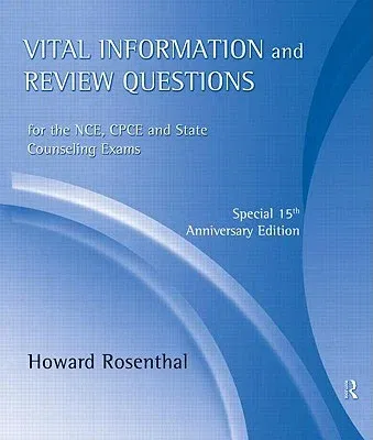 Vital Information and Review Questions for the Nce, Cpce, and State Counseling Exams: Special 15th Anniversary Edition