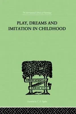 Play, Dreams and Imitation in Childhood