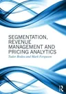 Segmentation, Revenue Management and Pricing Analytics