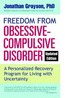 Freedom from Obsessive Compulsive Disorder: A Personalized Recovery Program for Living with Uncertainty, Updated Edition (Updated)