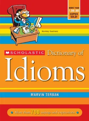 Scholastic Dictionary of Idioms (Updated)