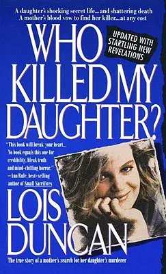 Who Killed My Daughter?: The True Story of a Mother's Search for Her Daughter's Murderer (Updated)