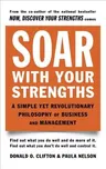 Soar with Your Strengths: A Simple Yet Revolutionary Philosophy of Business and Management