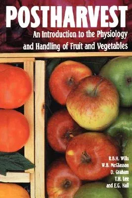 Postharvest: An Introduction to the Physiology and Handling of Fruits and Vegetables (1990)