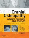 Cranial Osteopathy for Infants, Children and Adolescents: A Practical Handbook