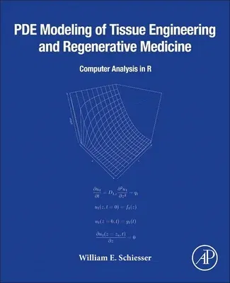 Pde Modeling of Tissue Engineering and Regenerative Medicine: Computer Analysis in R