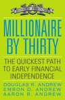 Millionaire by Thirty: The Quickest Path to Early Financial Independence