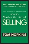 How to Master the Art of Selling (Revised and Updated)