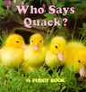 Who Says Quack?: A Pudgy Board Book