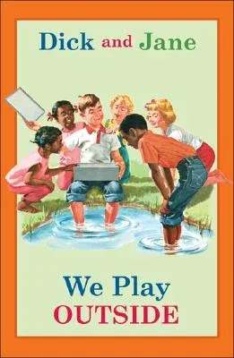 Dick and Jane: We Play Outside