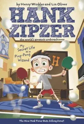 My Secret Life as a Ping-Pong Wizard #9: Hank Zipzer the World's Greatest Underachiever