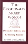 The Emotionally Abused Woman: Overcoming Destructive Patterns and Reclaiming Yourself