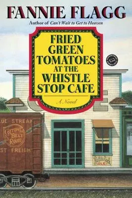 Fried Green Tomatoes at the Whistle Stop Cafe