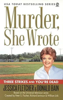 Murder, She Wrote: Three Strikes and You're Dead