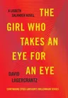 The Girl Who Takes an Eye for an Eye: A Lisbeth Salander Novel