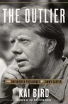 The Outlier: The Unfinished Presidency of Jimmy Carter