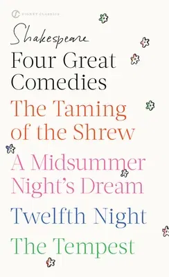 Four Great Comedies: The Taming of the Shrew/A Midsummer Night's Dream/Twelfth Night/The Tempest (Revised)