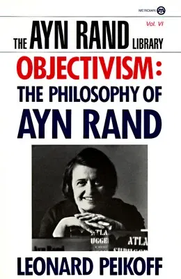 Objectivism: The Philosophy of Ayn Rand