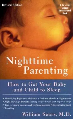 Nighttime Parenting: How to Get Your Baby and Child to Sleep (Revised)