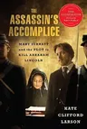 The Assassin's Accomplice: Mary Surratt and the Plot to Kill Abraham Lincoln