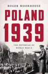 Poland 1939: The Outbreak of World War II