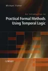 An Introduction to Practical Formal Methods Using Temporal Logic