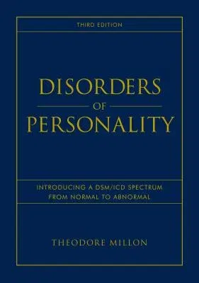 Disorders of Personality: Introducing a Dsm / ICD Spectrum from Normal to Abnormal