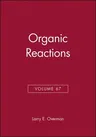 Organic Reactions, Volume 67 (Volume 67)